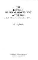 The Korean reform movement of the 1880's : a study of transition in intra-Asian relations /