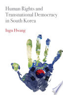 Human rights and transnational democracy in South Korea /