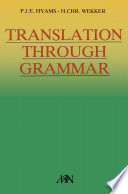 Translation through grammar : a graded translation course, with explanatory notes and a contrastive grammar /