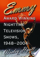 Emmy Award winning nighttime television shows, 1948-2004 /