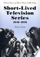 Short-lived television series, 1948-1978 : thirty years of more than 1,000 flops /