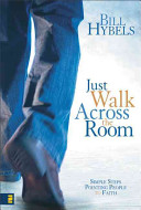 Just walk across the room : simple steps pointing people to faith /