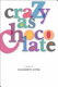 Crazy as chocolate : a novel /