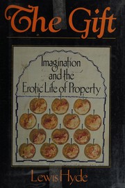 The gift : imagination and the erotic life of property /