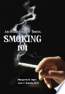 Smoking 101 : an overview for teens /