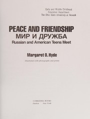 Peace and friendship = Mir i druzhba : Russian and American teens meet /