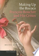 Making up the rococo : François Boucher and his critics /