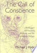 The call of conscience : Heidegger and Levinas, rhetoric and the euthanasia debate /