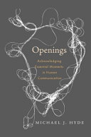 Openings : acknowledging essential moments in human communication /