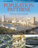 Population patterns : what factors determine the location and growth of human settlements? /