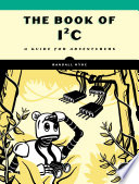 The book of I²C : a guide for adventurers /