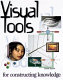 Visual tools for constructing knowledge /