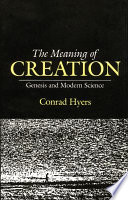 The meaning of creation : Genesis and modern science /