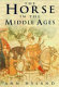 The horse in the Middle Ages /