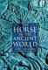 The horse in the ancient world /