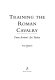 Training the Roman cavalry : from Arrian's Ars Tactica /