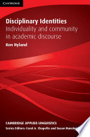 Disciplinary identities : individuality and community in academic discourse /