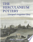 The Herculaneum pottery : Liverpool's forgotten glory /
