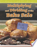 Multiplying and dividing at the bake sale /