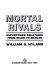 Mortal rivals : superpower relations from Nixon to Reagan /
