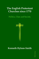 The English Protestant churches since 1770 : politics, class and society /