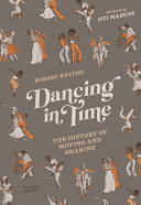 Dancing in time : the history of moving and shaking /