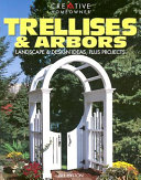 Trellises & arbors : landscape & design ideas, plus projects /