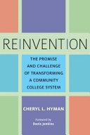 Reinvention : the promise and challenge of transforming a community college system /