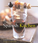 The Spanish kitchen : regional ingredients, recipes and stories from Spain /