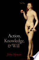 Action, knowledge, and will /