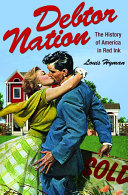 Debtor nation : the history of America in red ink /