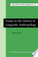 Essays in the history of linguistic anthropology /