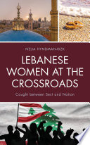 Lebanese women at the crossroads : caught between sect and nation /