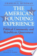 The American founding experience : political community and republican government /