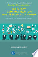 Project communication from start to finish : the dynamics of organizational success /