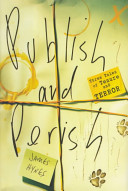 Publish and perish : three tales of tenure and terror /