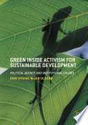 Green inside activism for sustainable development : political agency and institutional change /