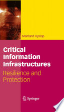 Critical information infrastructures : resilience and protection /