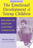 The emotional development of young children : building an emotion-centered curriculum /