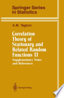 Correlation Theory of Stationary and Related Random Functions : Supplementary Notes and References /