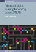 Advanced digital imaging laboratory using MATLAB® /