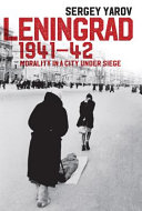 Leningrad, 1941-1942 : morality in a city under siege /