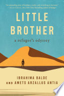 LITTLE BROTHER;A REFUGEE'S ODYSSEY