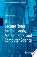 LOGIC: Lecture Notes for Philosophy, Mathematics, and Computer Science /