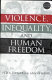 Violence, inequality, and human freedom /