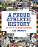 A proud athletic history : 100 years of the Southern Conference /