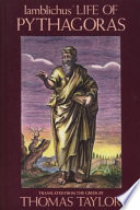 Iamblichus' Life of Pythagoras, or, Pythagoric life : accompanied by Fragments of the ethical writings of certain Pythagoreans in the Doric dialect and a collection of Pythagoric sentences from Stobaeus and others /