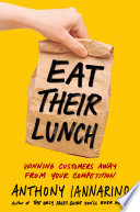 Eat their lunch : winning customers away from your competition /