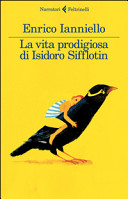 La vita prodigiosa di Isidoro Sifflotin /