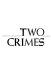 Two crimes : a novel /